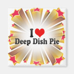 I Love Deep Dish Pie Magnet