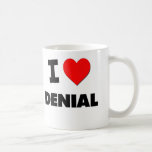 I Love Denial Coffee Mug
