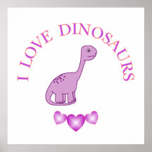 I Love Dinosaurs Poster