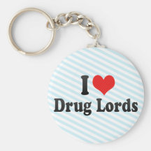 I Love Drug Lords Key Chain