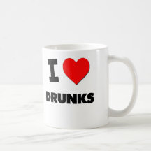 I Love Drunks Mug