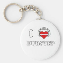 I Love Dubstep Keychains