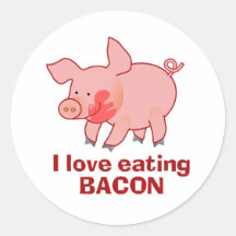 I love eating bacon round stickers