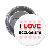 I LOVE ECOLOGISTS PIN