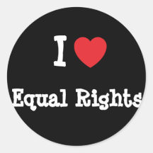 I love Equal Rights heart custom personalised Stickers