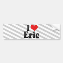 I Love Eric Bumper Sticker
