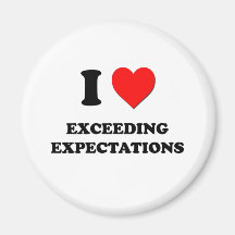 I love Exceeding Expectations Magnets
