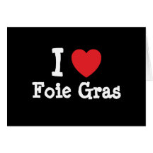 I love Foie Gras heart T-Shirt Card