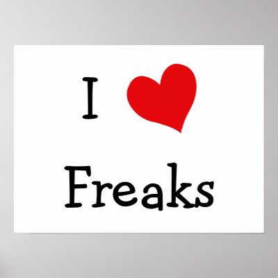 i love freaks