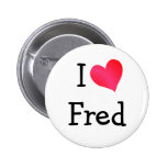 I Love Fred Button