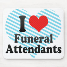 I Love Funeral Attendants Mouse Pads