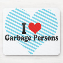 I Love Garbage Persons Mouse Pad