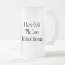 I Love Girls Who Love Political Science Coffee Mug