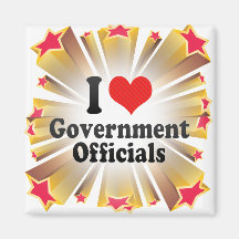 I Love Government Officials Magnets