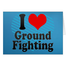 I love Ground Fighting Greeting Cards
