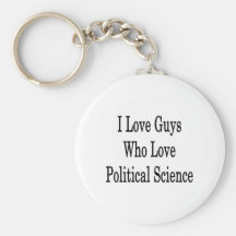 I Love Guys Who Love Political Science Key Chain