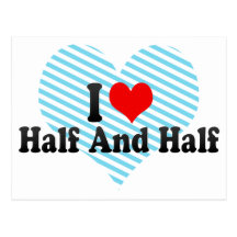 I Love Half And Half Postcard