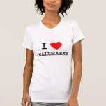 I Love Hallmarks T-shirts