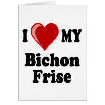 I Love (Heart) My Bichon Frise Dog Greeting Card
