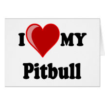 I Love (Heart) My Pitbull Dog Cards