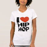 I love hip hop shirts