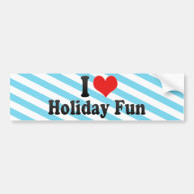 I Love Holiday Fun Bumper Sticker