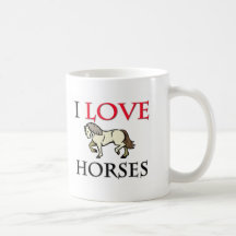 I Love Horses Mugs