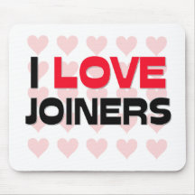 I LOVE JOINERS MOUSE PAD