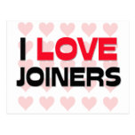 I LOVE JOINERS POST CARDS