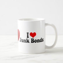 I Love Junk Bonds Coffee Mug
