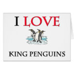 I Love King Penguins Cards