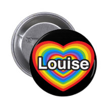 I love Louise. I love you Louise. Heart Pinback Button