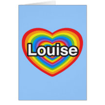 I love Louise. I love you Louise. Heart Greeting Cards