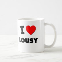 I Love Lousy Mug