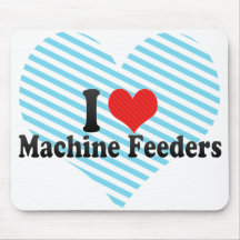 I Love Machine Feeders Mousepads