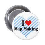 I Love Map Making Pin