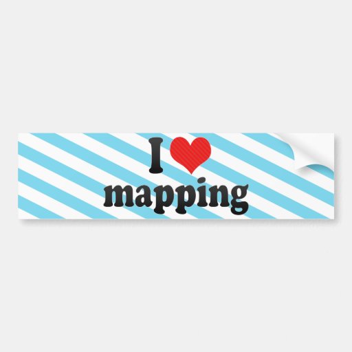 I Love mapping Bumper Stickers