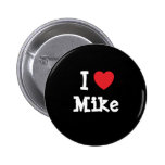 I love Mike heart T-Shirt Pinback Buttons