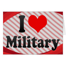 I love Military Greeting Card
