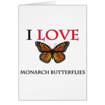 I Love Monarch Butterflies Card