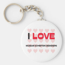 I LOVE MUSEUM EXHIBITION DESIGNERS KEY CHAINS