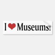 I Love Museums! Bumper Stickers