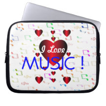 I Love Music!- Electronics Sleeve Computer Sleeve