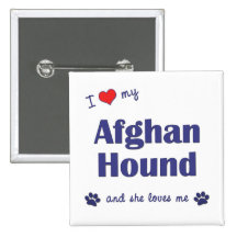 I Love My Afghan Hound (Female Dog) Pin