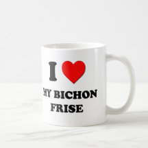 I Love My Bichon Frise Coffee Mugs