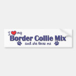 I Love My Border Collie Mix (Female Dog) Bumper Stickers