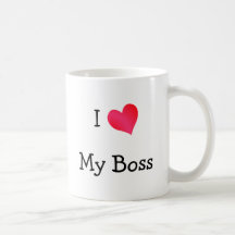 I Love My Boss Coffee Mugs