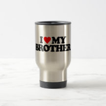 I LOVE MY BROTHER MUG