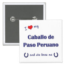 I Love My Caballo de Paso Peruano (Female Horse) Pin