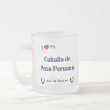 I Love My Caballo de Paso Peruano (Male Horse) Coffee Mug